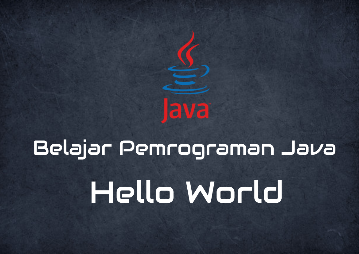 Belajar Pemrograman Java Hello World