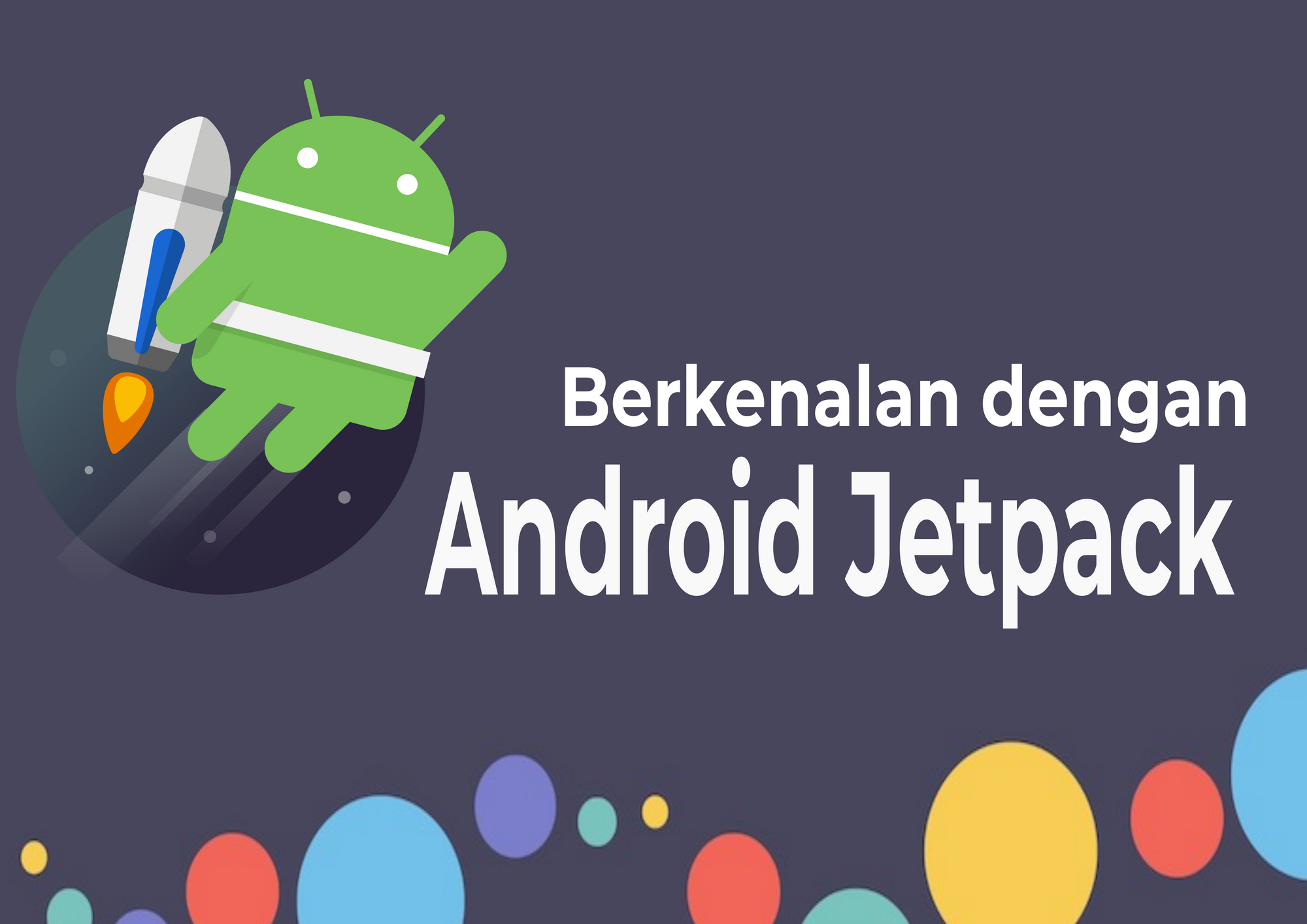 Berkenalan dengan Android Jetpack